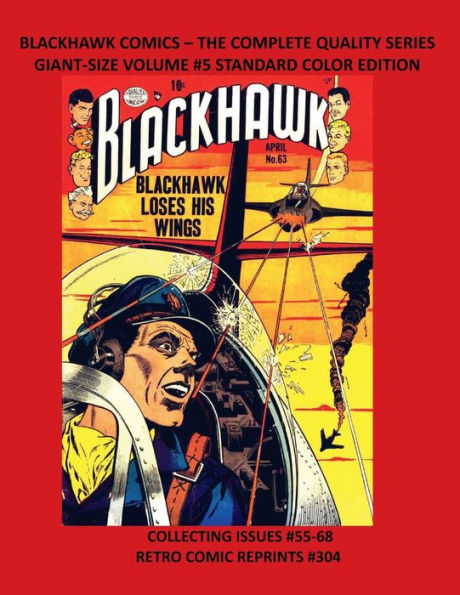 BLACKHAWK COMICS - THE COMPLETE QUALITY SERIES: GIANT-SIZE VOLUME #5 STANDARD COLOR EDITION:COLLECTING ISSUES #55-68 RETRO COMIC REPRINTS #304