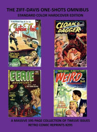 Title: THE ZIFF-DAVIS ONE-SHOTS OMNIBUS STANDARD COLOR HARDCOVER EDITION: A MASSIVE 595 PAGE COLLECTION OF TWELVE ISSUES RETRO COMIC REPRINTS #295, Author: Retro Comic Reprints