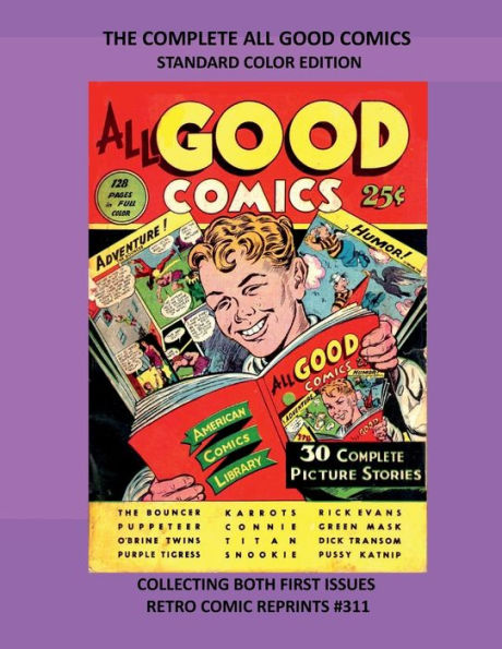 THE COMPLETE ALL GOOD COMICS STANDARD COLOR EDITION COLLECTING BOTH: COLLECTING BOTH FIRST ISSUES RETRO COMIC REPRINTS #311