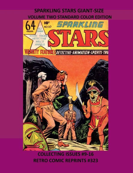SPARKLING STARS GIANT-SIZE VOLUME TWO STANDARD COLOR EDITION: COLLECTING ISSUES #9-16 RETRO COMIC REPRINTS #323