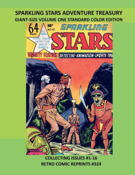 SPARKLING STARS ADVENTURE TREASURY GIANT-SIZE VOLUME ONE STANDARD COLOR EDITION: COLLECTING ISSUES #1-16 RETRO COMIC REPRINTS #324