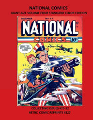 Title: NATIONAL COMICS GIANT-SIZE VOLUME FOUR STANDARD COLOR EDITION: COLLECTING ISSUES #25-32 RETRO COMIC REPRINTS #327, Author: Retro Comic Reprints