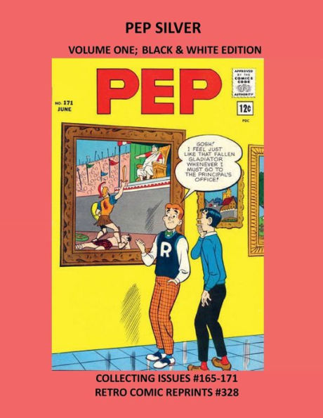 PEP SILVER VOLUME ONE; BLACK & WHITE EDITION: COLLECTING ISSUES #165-171 RETRO COMIC REPRINTS #328