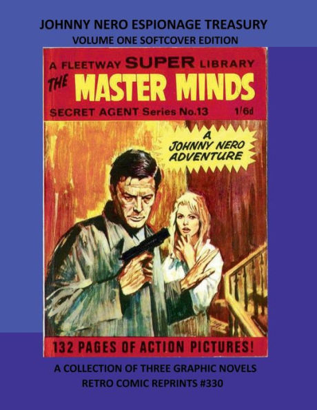 JOHNNY NERO ESPIONAGE TREASURY VOLUME ONE SOFTCOVER EDITION: A COLLECTION OF THREE GRAPHIC NOVELS RETRO COMIC REPRINTS #330