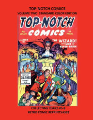Title: TOP-NOTCH COMICS VOLUME TWO STANDARD COLOR EDITION: COLLECTING ISSUES #5-8 RETRO COMIC REPRINTS #332, Author: Retro Comic Reprints