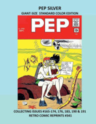 Title: PEP SILVER GIANT-SIZE STANDARD COLOR EDITION: COLLECTING ISSUES #165-174, 176, 183, 190 & 191 RETRO COMIC REPRINTS #341, Author: Retro Comic Reprints