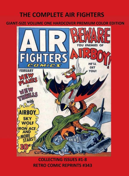 THE COMPLETE AIR FIGHTERS GIANT-SIZE VOLUME ONE HARDCOVER PREMIUM COLOR EDITION: COLLECTING ISSUES #1-8 RETRO COMIC REPRINTS #343