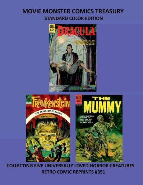 MOVIE MONSTER COMICS TREASURY STANDARD COLOR EDITION: COLLECTING FIVE UNIVERSALLY LOVED HORROR CREATURES RETRO COMIC REPRINTS #351