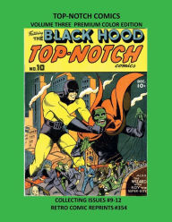 Title: TOP-NOTCH COMICS VOLUME THREE PREMIUM COLOR EDITION: COLLECTING ISSUES #9-12 RETRO COMIC REPRINTS #354, Author: Retro Comic Reprints