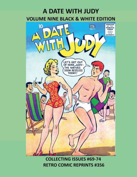 A DATE WITH JUDY VOLUME NINE BLACK & WHITE EDITION: COLLECTING ISSUES #69-74 RETRO COMIC REPRINTS #356