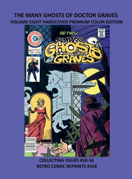 THE MANY GHOSTS OF DOCTOR GRAVES VOLUME EIGHT HARDCOVER PREMIUM COLOR EDITION: COLLECTING ISSUES #50-56 RETRO COMIC REPRINTS #358