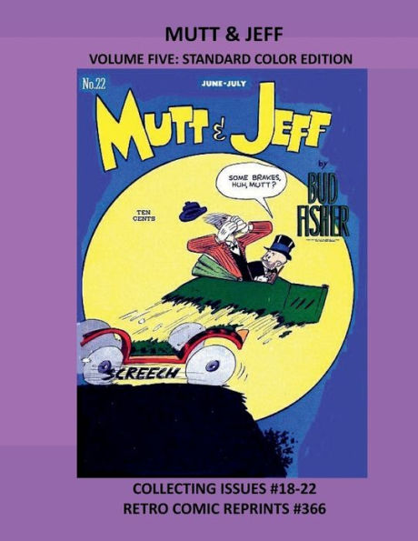 MUTT & JEFF VOLUME FIVE: STANDARD COLOR EDITION:COLLECTING ISSUES #18-22 RETRO COMIC REPRINTS #366