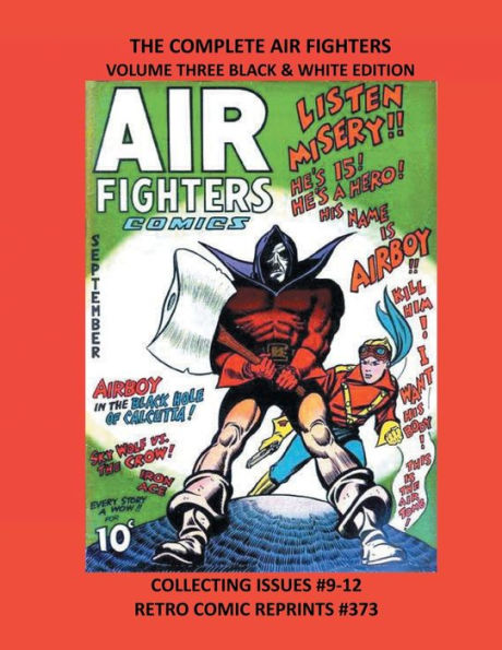 THE COMPLETE AIR FIGHTERS VOLUME THREE BLACK & WHITE EDITION: COLLECTING ISSUES #9-12 RETRO COMIC REPRINTS #373