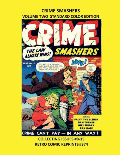 CRIME SMASHERS VOLUME TWO STANDARD COLOR EDITION: COLLECTING ISSUES #8-15 RETRO COMIC REPRINTS #374