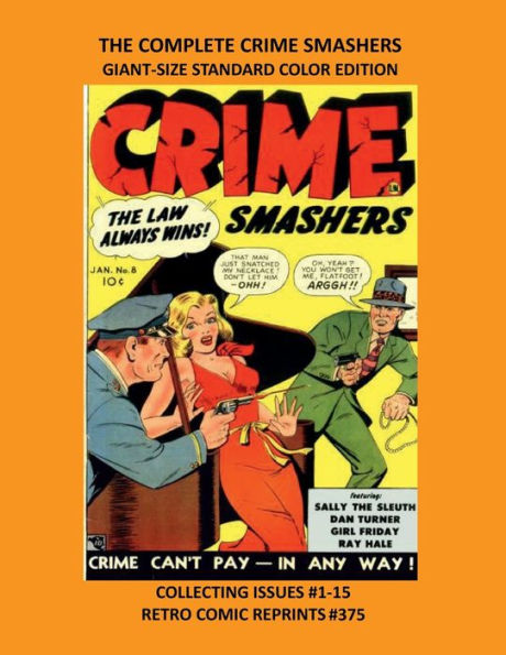 THE COMPLETE CRIME SMASHERS GIANT-SIZE STANDARD COLOR EDITION: COLLECTING ISSUES #1-15 RETRO COMIC REPRINTS #375