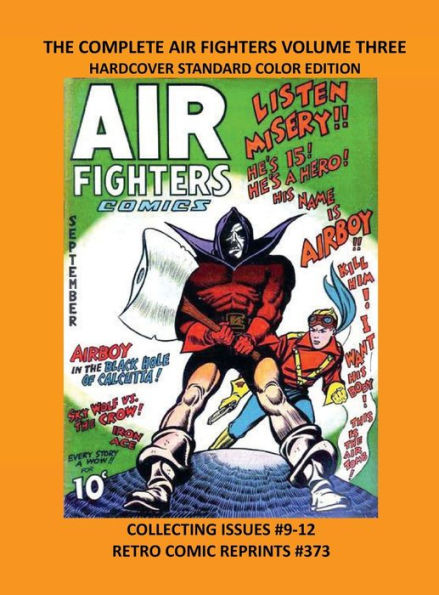 THE COMPLETE AIR FIGHTERS VOLUME THREE HARDCOVER STANDARD COLOR EDITION: COLLECTING ISSUES #9-12 RETRO COMIC REPRINTS #373