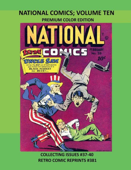 NATIONAL COMICS; VOLUME TEN PREMIUM COLOR EDITION: COLLECTING ISSUES #37-40 RETRO COMIC REPRINTS #381