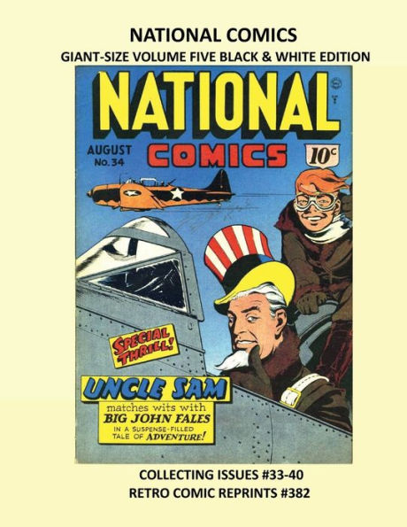 NATIONAL COMICS GIANT-SIZE VOLUME FIVE BLACK & WHITE EDITION: COLLECTING ISSUES #33-40 RETRO COMIC REPRINTS #382