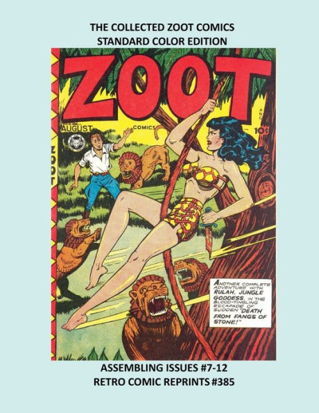 THE COLLECTED ZOOT COMICS STANDARD COLOR EDITION: ASSEMBLING ISSUES #7-12 RETRO COMIC REPRINTS #385