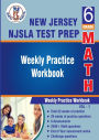 New Jersey Student Learning Assessments (NJSLA) Test Prep : 6th Grade Math : Weekly Practice Workbook Volume 1: Multiple Choice and Free Response 2500+ Practice Questions and Solutions