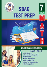 Title: SBAC Test Prep: 7th Grade Math : Weekly Practice WorkBook Volume 1:, Author: Gowri Vemuri