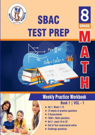 Title: SBAC Test Prep: 8th Grade Math : Weekly Practice Work Book 1 Volume 1:Multiple Choice and Free Response 1800+ Practice Questions and Solutions, Author: Gowri Vemuri