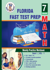 Title: Florida Standards Assessment (FSA) Test Prep: 7th Grade Math : Weekly Practice WorkBook Volume 1:, Author: Gowri Vemuri