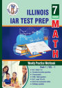 Illinois State Assessment of Readiness (IAR) Test Prep: 7th Grade Math : Weekly Practice WorkBook Volume 1: