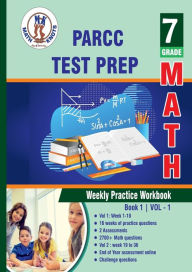 Title: PARCC Assessments Test Prep: 7th Grade Math : Weekly Practice WorkBook Volume 1:, Author: Gowri Vemuri