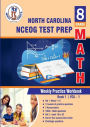 North Carolina State (NC EOG) Test Prep: 8th Grade Math : Weekly Practice Work Book 1 Volume 1:Multiple Choice and Free Response 1800+ Practice Questions and Solutions