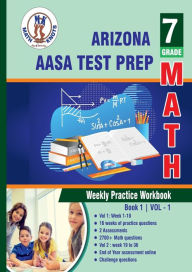 Title: Arizona State Test Prep: 7th Grade Math : Weekly Practice WorkBook Volume 1:, Author: Gowri Vemuri