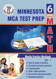 Title: Minnesota State (MCA) Comprehensive Assessment Test Prep: 6th Grade Math : Weekly Practice WorkBook Volume 1:Multiple Choice and Free Response 2500+ Practice Questions and Solutions, Author: Gowri Vemuri