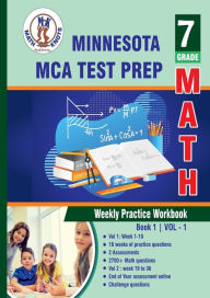 Title: Minnesota State (MCA) Comprehensive Assessment Test Prep: 7th Grade Math : Weekly Practice WorkBook Volume 1:, Author: Gowri Vemuri