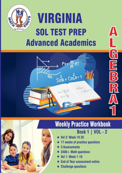 Virginia: Standards of Learning (SOL) , Algebra 1 : Weekly Practice Workbook Volume 2:Multiple Choice and Free Response 2400+ Practice Questions and Solutions Full Length Online Practice Test