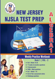 Title: New Jersey Student Learning Assessments (NJSLA) Test Prep : Algebra 1 : Weekly Practice Workbook Volume 2: Multiple Choice and Free Response 2400+ Practice Questions and Solutions Full Length Online Practice Test, Author: Gowri Vemuri