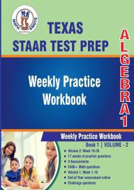Title: Texas State (STAAR) Test Prep: Algebra 1 : Weekly Practice WorkBook Volume 2:Multiple Choice and Free Response 2400+ Practice Questions and Solutions Full Length Online Practice Test, Author: Gowri Vemuri