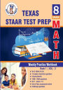 Texas State (STAAR) Test Prep: 8th Grade Math : Weekly Practice Work Book 1 Volume 2:Multiple Choice and Free Response 1500+ Practice Questions and solutions