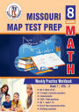 Missouri Assessment Program (MAP) Test Prep: 8th Grade Math : Weekly Practice Work Book 1 Volume 2:Multiple Choice and Free Response 1500+ Practice Questions and Solutions