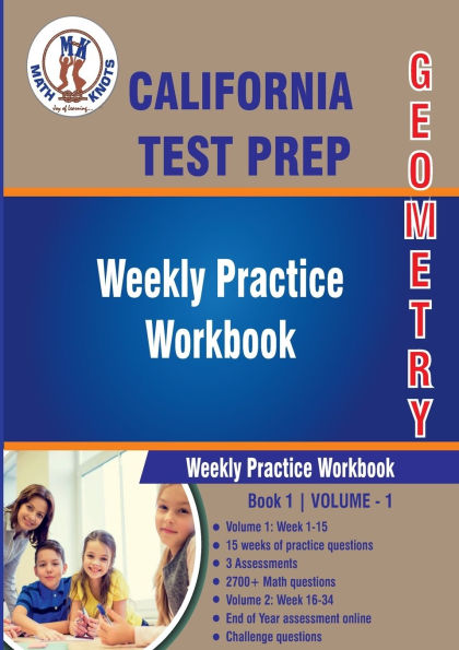 California State Test Prep : Geometry Weekly Practice WorkBook Volume 1