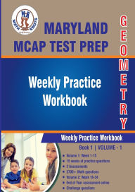 Title: Maryland Comprehensive Assessment Program (MCAP) Test Prep: Geometry Weekly Practice WorkBook Volume 1:, Author: Gowri Vemuri
