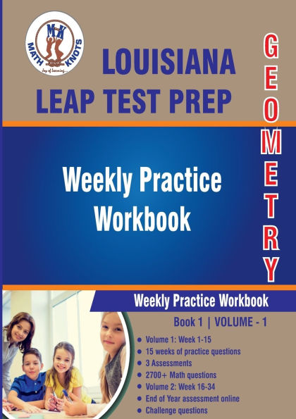 Louisiana State (LEAP) Test Prep: Geometry Weekly Practice WorkBook Volume 1: