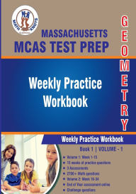 Title: Massachusetts ( MCAS) Test Prep: Geometry Weekly Practice WorkBook Volume 1:, Author: Gowri Vemuri