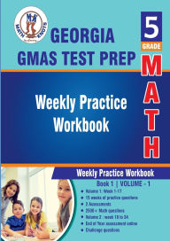 Title: 5th Grade Math: Georgia Milestones Assessment System (GMAS) Test Prep : Weekly Practice Workbook Volume 1:, Author: Gowri Vemuri