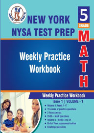 Title: 5th Grade Math: New York State (NYST) Test Prep : Weekly Practice Workbook Volume 1:, Author: Gowri Vemuri