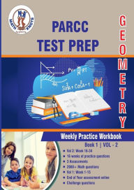 Title: PARCC Assessments Test Prep: Geometry Weekly Practice WorkBook Volume 2:, Author: Gowri Vemuri