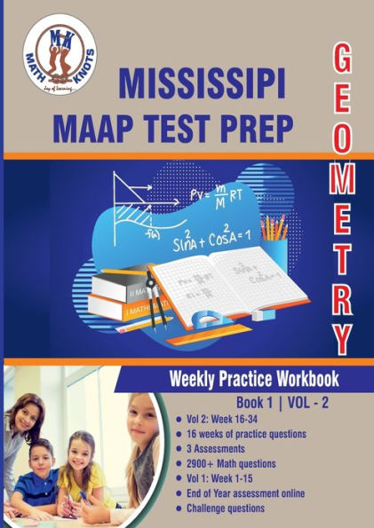 Mississippi Academic Assessment Program (MAAP) Test Prep : Geometry Weekly Practice WorkBook Volume 2