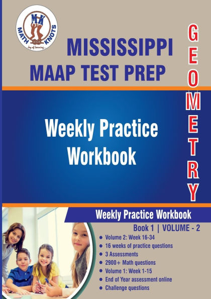 Mississippi Academic Assessment Program (MAAP) Test Prep: Geometry Weekly Practice WorkBook Volume 2:
