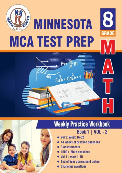 Minnesota State (MCA) Comprehensive Assessment Test Prep: 8th Grade Math : Weekly Practice Work Book 1 Volume 2:Multiple Choice and Free Response 1500+ Practice Questions and Solutions