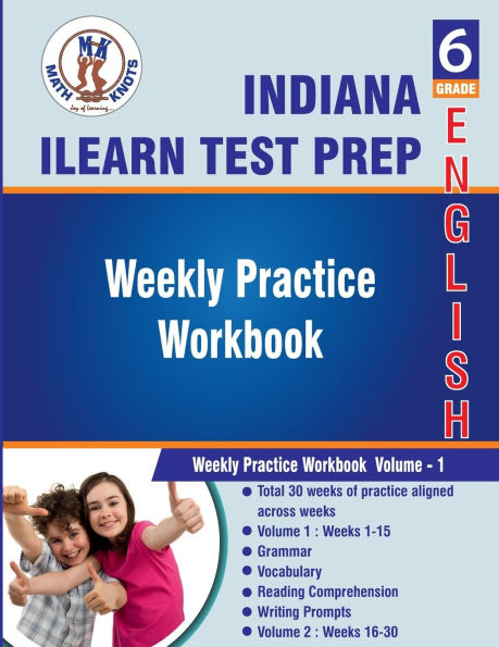 Indiana(ILEARN): 6th Grade ELA Test Prep : Weekly Practice Work Book , Volume 1: