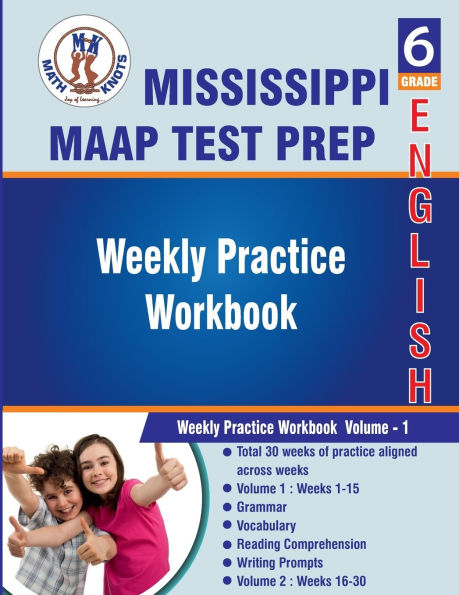 Mississippi(MAAP): 6th Grade ELA Test Prep : Weekly Practice Work Book , Volume 1: